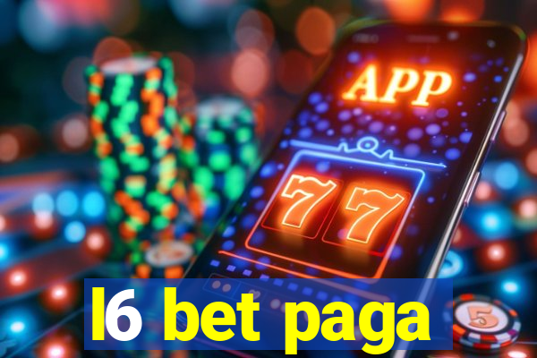 l6 bet paga
